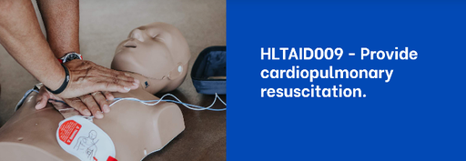 HLTAID009 - Provide Cardiopulmonary Resuscitation