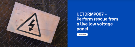 UETDRMP007 - Perform rescue from a live low voltage panel